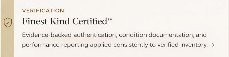 Finest Kind Certified evidence-backed authentication, condition documentation, and performance reporting applied consistently to verified inventory.